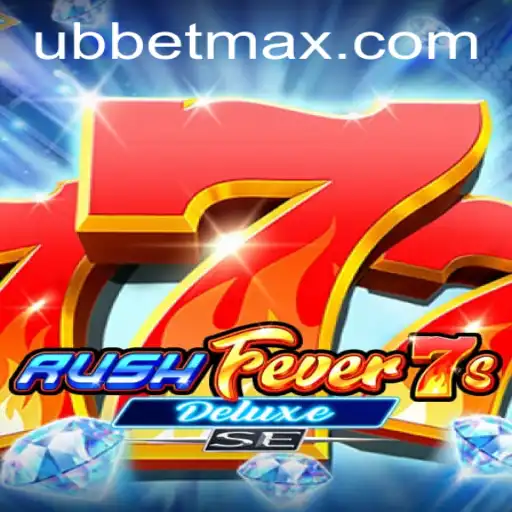RushFever7sDeluxeSE: Unveiling the Ultimate Gaming Experience with UBBet